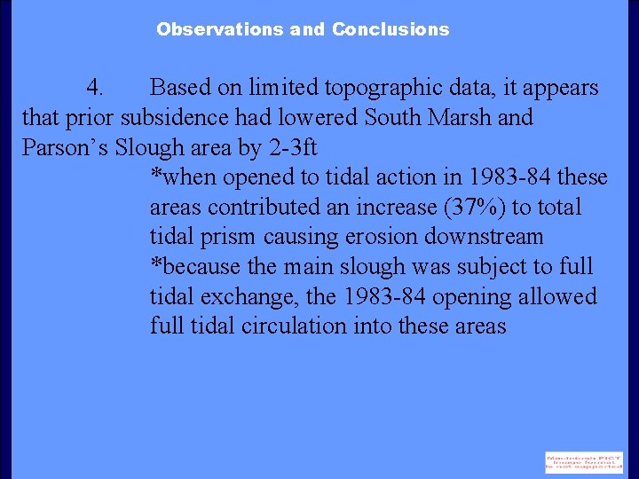 Observations and Conclusions 4. Based on limited topographic data, it appears that prior subsidence