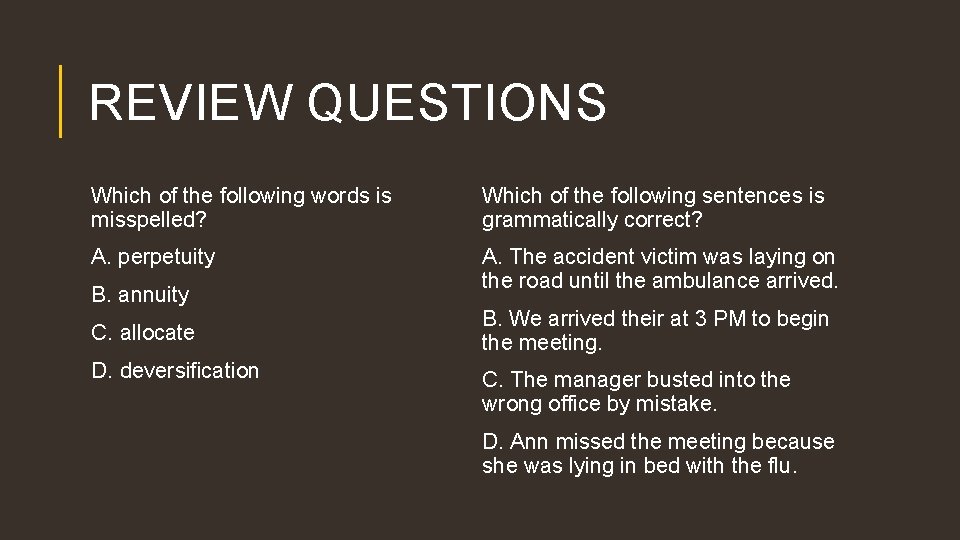 REVIEW QUESTIONS Which of the following words is misspelled? Which of the following sentences