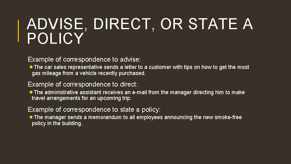 ADVISE, DIRECT, OR STATE A POLICY Example of correspondence to advise: The car sales