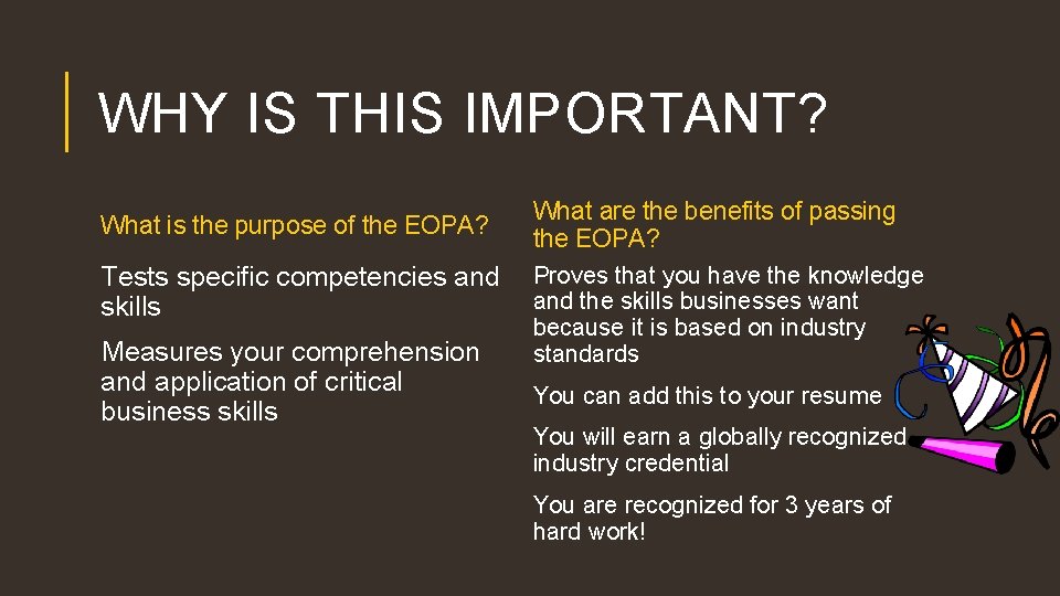 WHY IS THIS IMPORTANT? What are the benefits of passing the EOPA? Tests specific