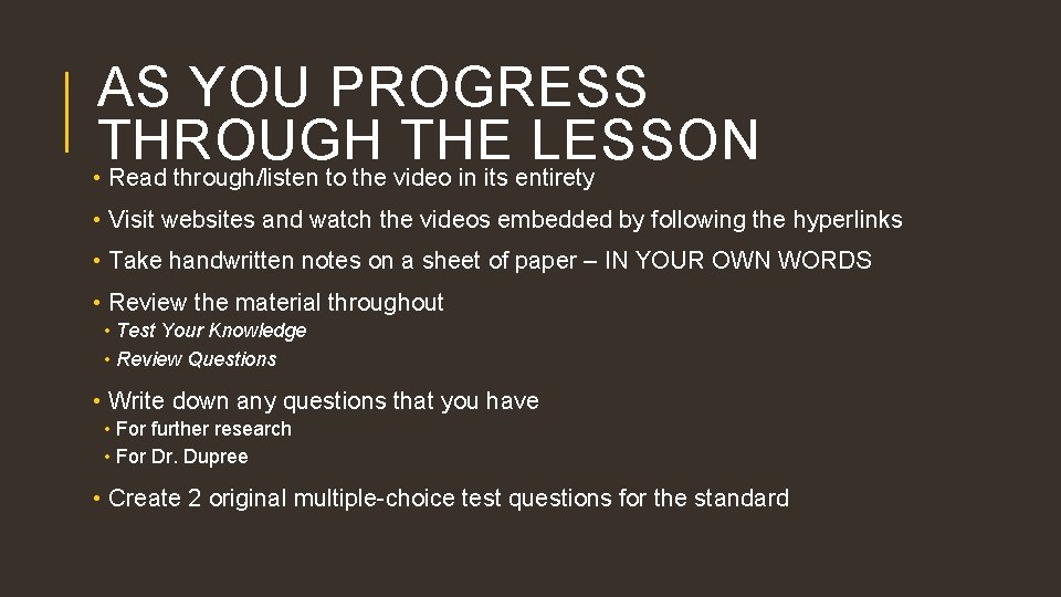 AS YOU PROGRESS THROUGH THE LESSON • Read through/listen to the video in its