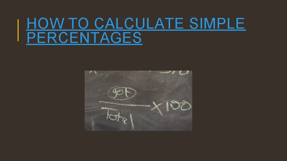 HOW TO CALCULATE SIMPLE PERCENTAGES 