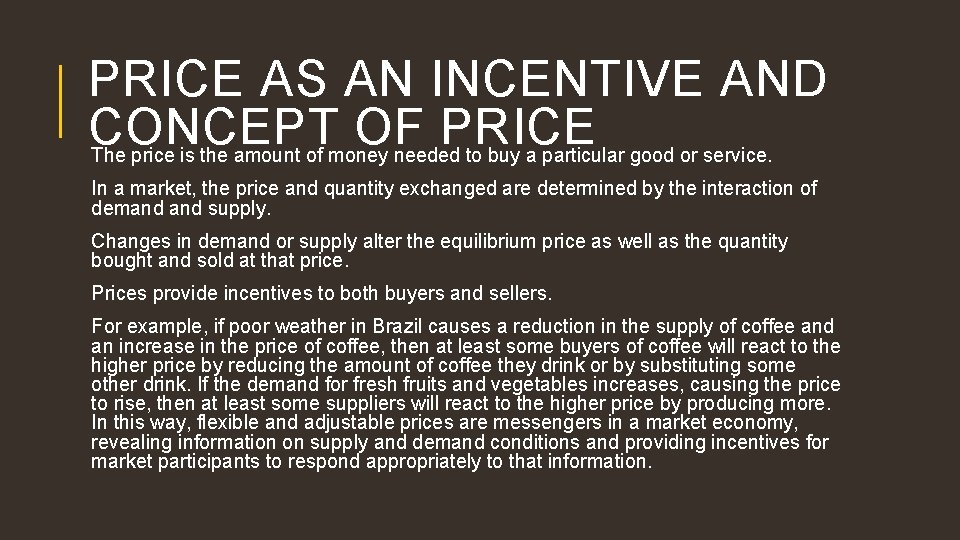 PRICE AS AN INCENTIVE AND CONCEPT OF PRICE The price is the amount of