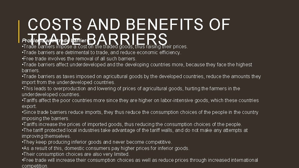 COSTS AND BENEFITS OF TRADE BARRIERS Problems with trade barriers: • Trade barriers impose