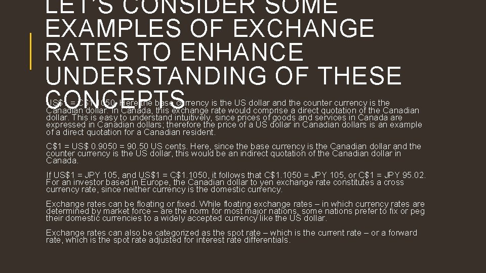 LET’S CONSIDER SOME EXAMPLES OF EXCHANGE RATES TO ENHANCE UNDERSTANDING OF THESE CONCEPTS US$1