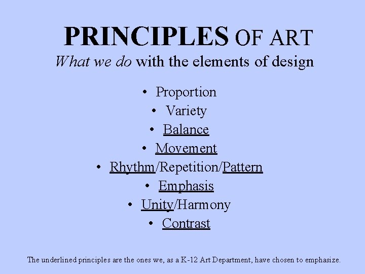 PRINCIPLES OF ART What we do with the elements of design • Proportion •