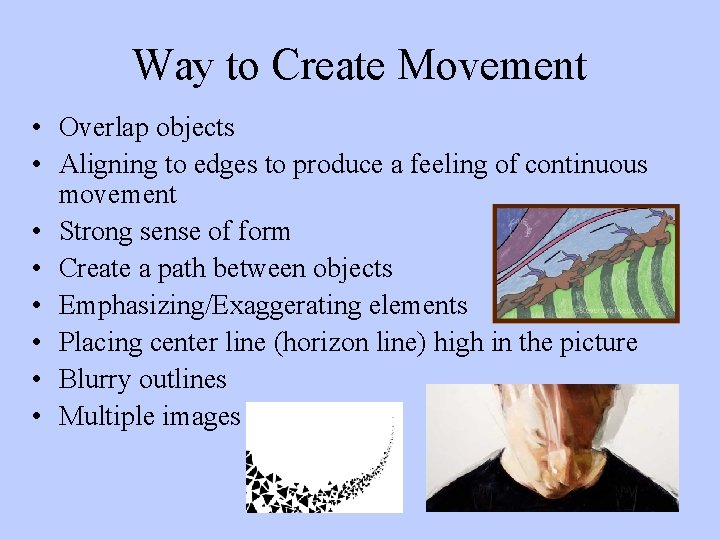 Way to Create Movement • Overlap objects • Aligning to edges to produce a