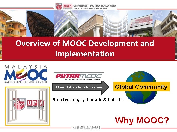 Overview of MOOC Development and Implementation Open Education Initiatives Global Community Step by step,