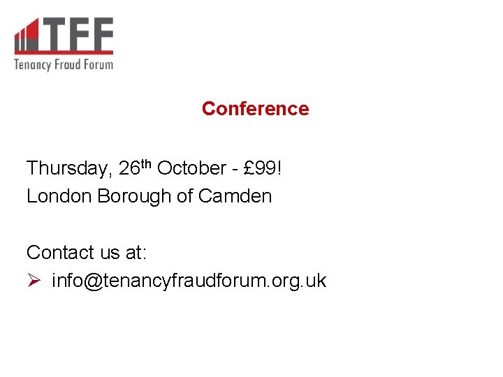 Conference Thursday, 26 th October - £ 99! London Borough of Camden Contact us Conference Thursday, 26 th October - £ 99! London Borough of Camden Contact us