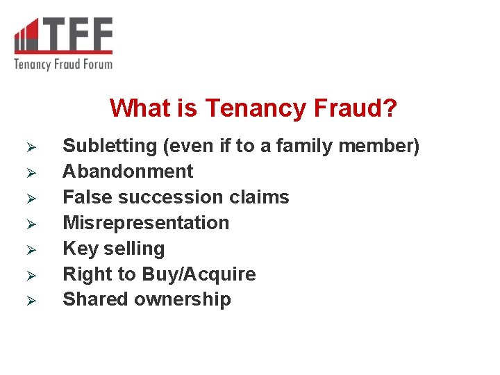 What is Tenancy Fraud? Ø Ø Ø Ø Subletting (even if to a family What is Tenancy Fraud? Ø Ø Ø Ø Subletting (even if to a family