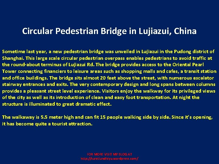 Circular Pedestrian Bridge in Lujiazui, China Sometime last year, a new pedestrian bridge was