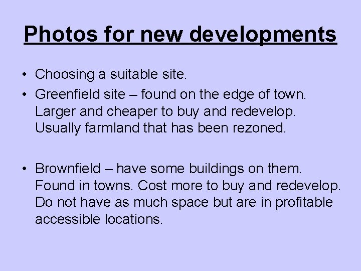 Photos for new developments • Choosing a suitable site. • Greenfield site – found