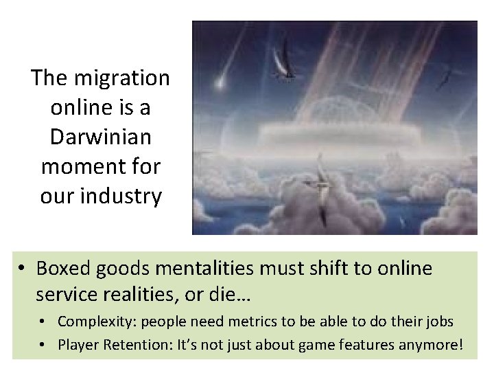 The migration online is a Darwinian moment for our industry • Boxed goods mentalities