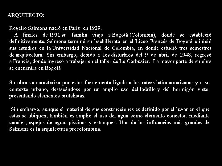 ARQUITECTO: Rogelio Salmona nació en París en 1929. A finales de 1931 su familia ARQUITECTO: Rogelio Salmona nació en París en 1929. A finales de 1931 su familia