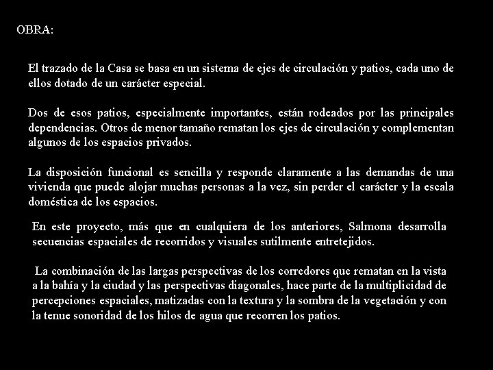 OBRA: El trazado de la Casa se basa en un sistema de ejes de OBRA: El trazado de la Casa se basa en un sistema de ejes de