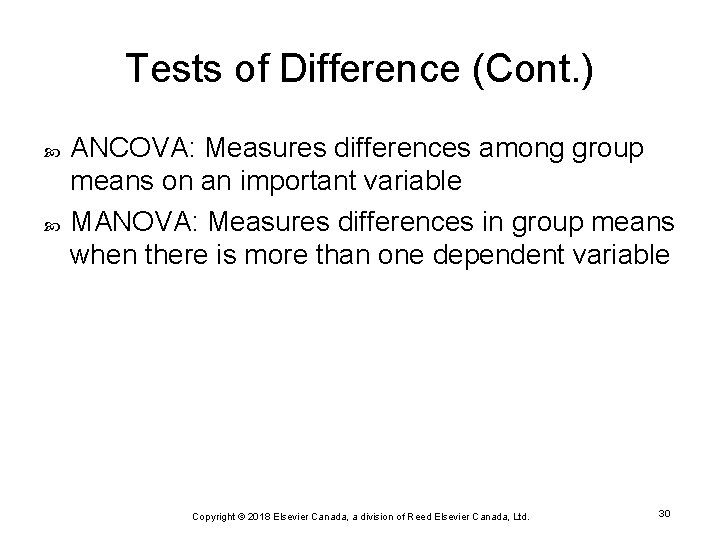 Tests of Difference (Cont. ) ANCOVA: Measures differences among group means on an important