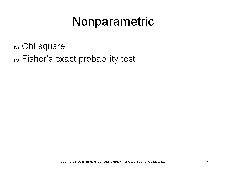 Nonparametric Chi-square Fisher’s exact probability test Copyright © 2018 Elsevier Canada, a division of