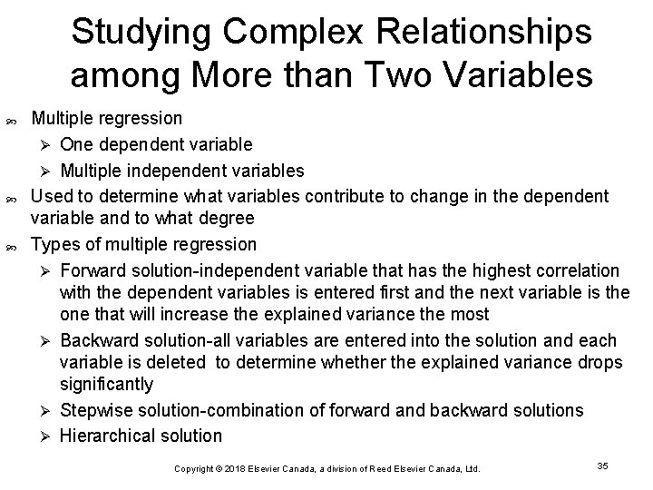 Studying Complex Relationships among More than Two Variables Multiple regression Ø One dependent variable