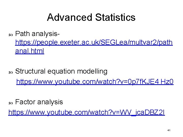 Advanced Statistics Path analysis- https: //people. exeter. ac. uk/SEGLea/multvar 2/path anal. html Structural equation