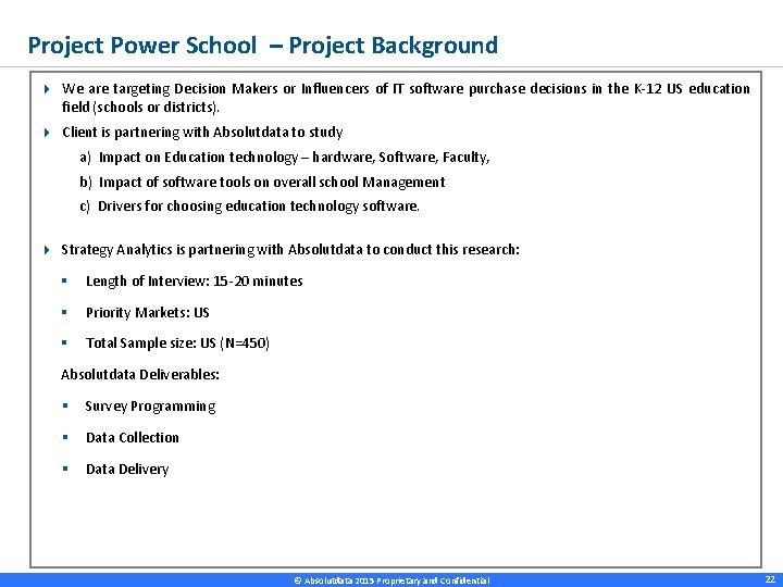 Project Power School – Project Background 4 We are targeting Decision Makers or Influencers
