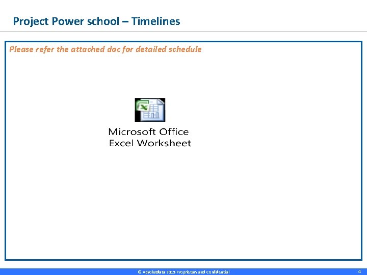 Project Power school – Timelines Please refer the attached doc for detailed schedule ©