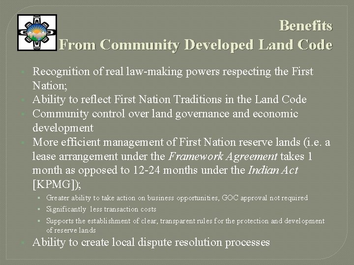 Benefits From Community Developed Land Code § § Recognition of real law-making powers respecting