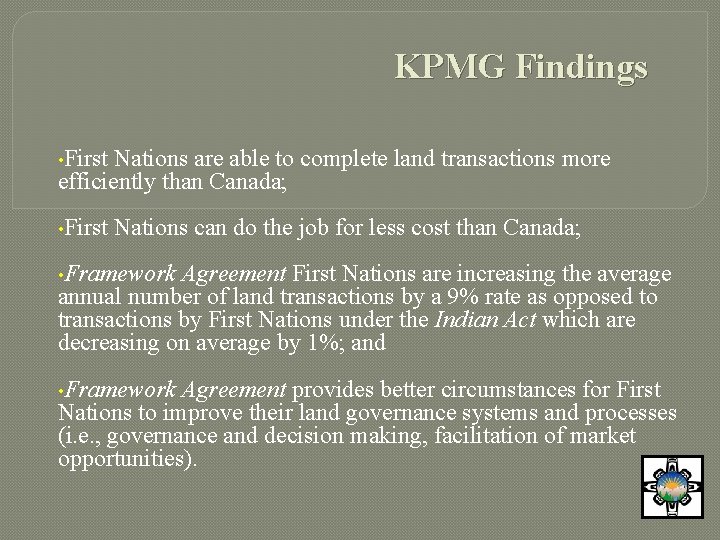 KPMG Findings • First Nations are able to complete land transactions more efficiently than