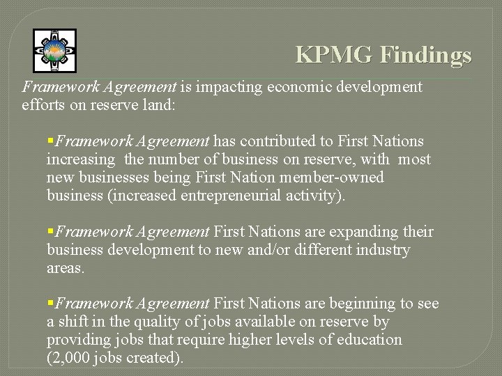 KPMG Findings Framework Agreement is impacting economic development efforts on reserve land: §Framework Agreement