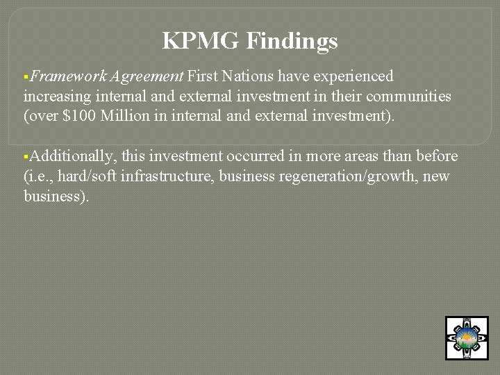 KPMG Findings §Framework Agreement First Nations have experienced increasing internal and external investment in