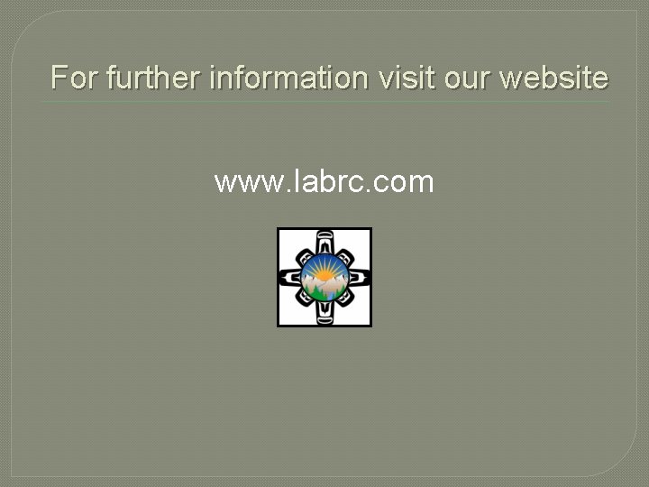 For further information visit our website www. labrc. com 