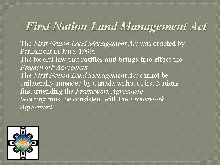 First Nation Land Management Act § § The First Nation Land Management Act was
