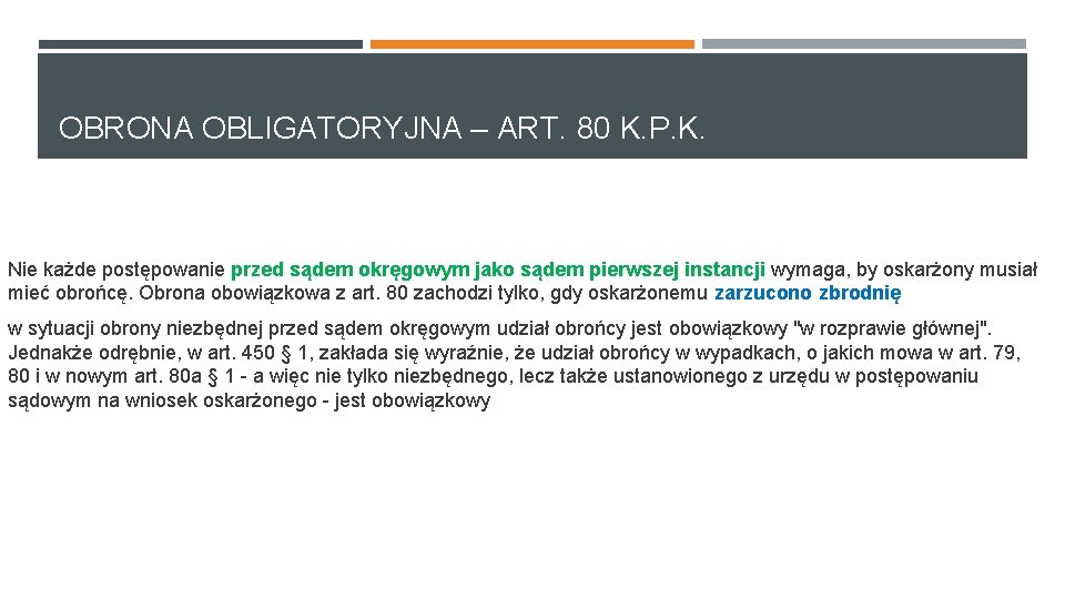 OBRONA OBLIGATORYJNA – ART. 80 K. P. K. Nie każde postępowanie przed sądem okręgowym OBRONA OBLIGATORYJNA – ART. 80 K. P. K. Nie każde postępowanie przed sądem okręgowym