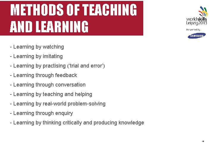 METHODS OF TEACHING AND LEARNING - Learning by watching - Learning by imitating -