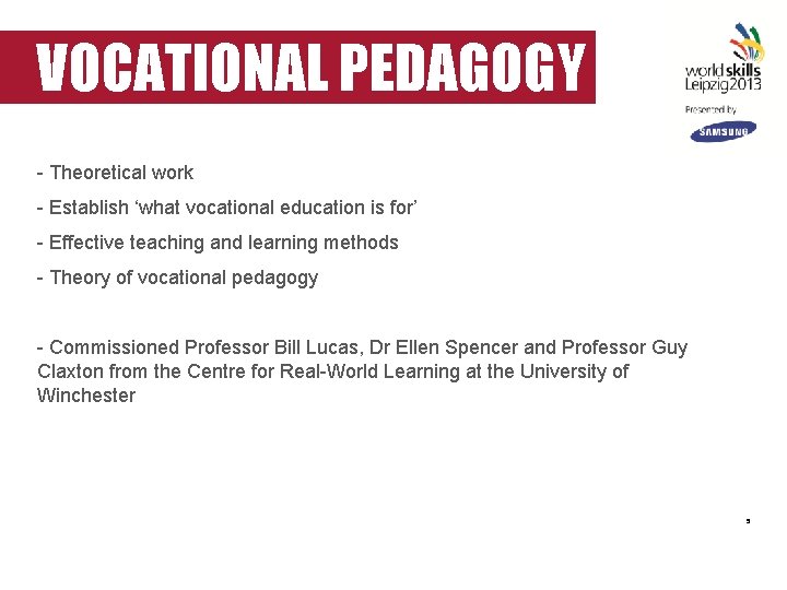 VOCATIONAL PEDAGOGY - Theoretical work - Establish ‘what vocational education is for’ - Effective