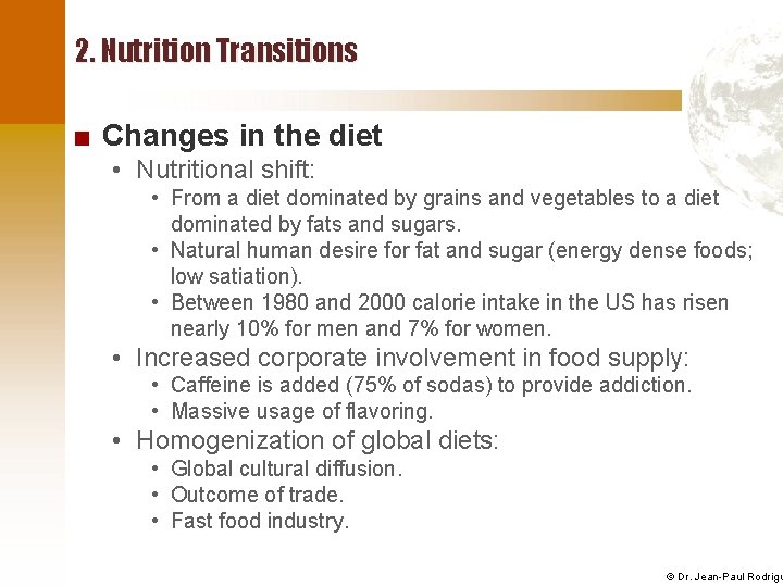 2. Nutrition Transitions ■ Changes in the diet • Nutritional shift: • From a