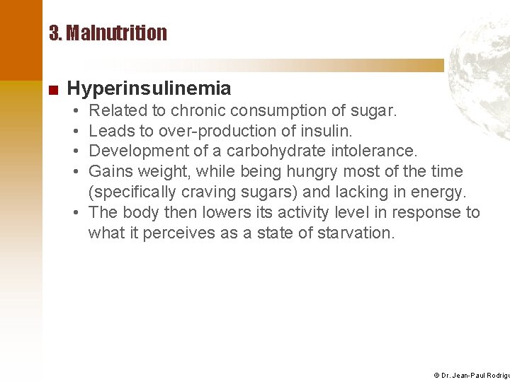 3. Malnutrition ■ Hyperinsulinemia • • Related to chronic consumption of sugar. Leads to