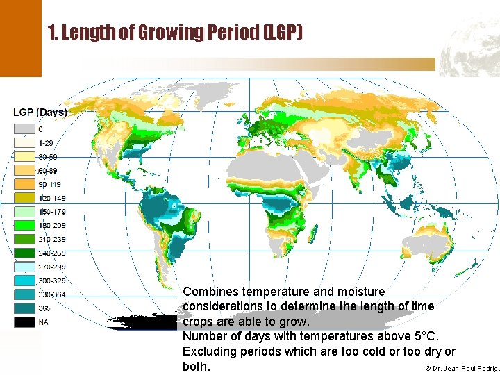 1. Length of Growing Period (LGP) Combines temperature and moisture considerations to determine the