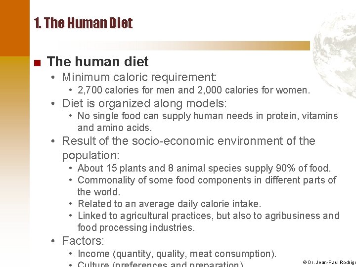 1. The Human Diet ■ The human diet • Minimum caloric requirement: • 2,