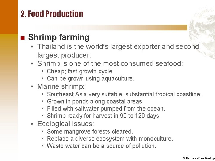 2. Food Production ■ Shrimp farming • Thailand is the world’s largest exporter and