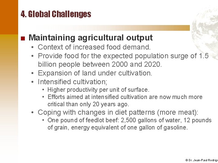 4. Global Challenges ■ Maintaining agricultural output • Context of increased food demand. •