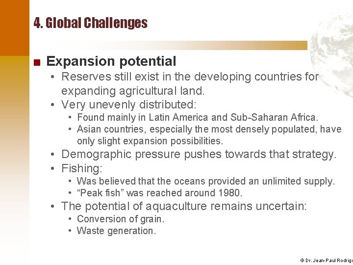 4. Global Challenges ■ Expansion potential • Reserves still exist in the developing countries
