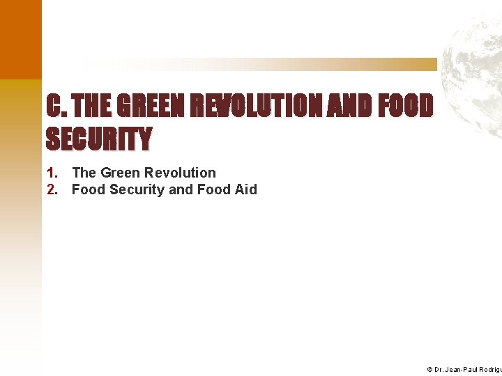 C. THE GREEN REVOLUTION AND FOOD SECURITY 1. The Green Revolution 2. Food Security