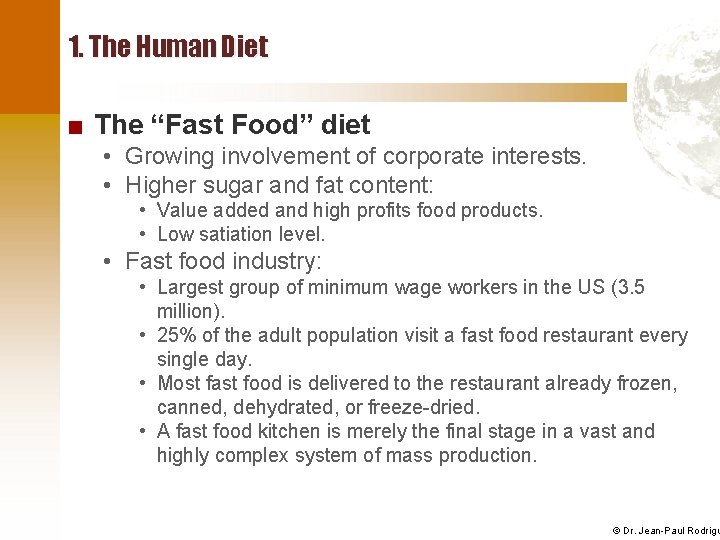 1. The Human Diet ■ The “Fast Food” diet • Growing involvement of corporate