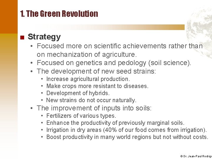 1. The Green Revolution ■ Strategy • Focused more on scientific achievements rather than