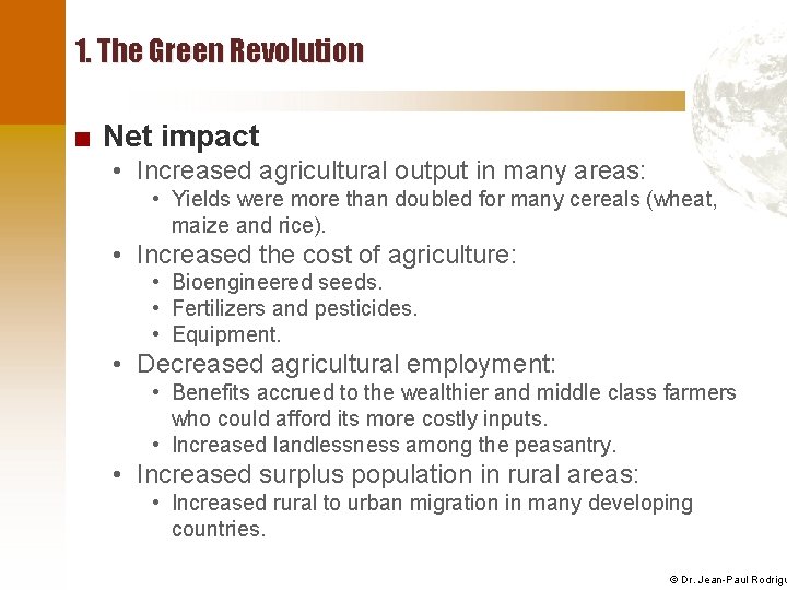 1. The Green Revolution ■ Net impact • Increased agricultural output in many areas: