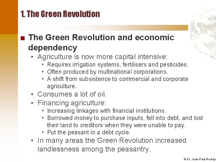 1. The Green Revolution ■ The Green Revolution and economic dependency • Agriculture is