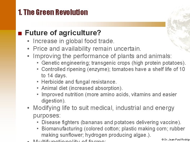 1. The Green Revolution ■ Future of agriculture? • Increase in global food trade.