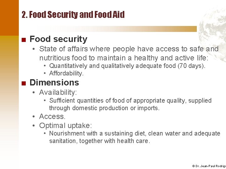 2. Food Security and Food Aid ■ Food security • State of affairs where