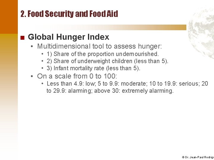 2. Food Security and Food Aid ■ Global Hunger Index • Multidimensional tool to