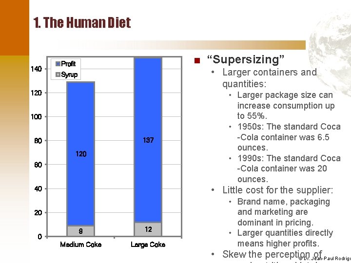 1. The Human Diet 140 ■ “Supersizing” Profit • Larger containers and quantities: Syrup